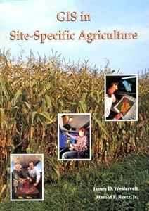 Gis in Site-Specific Agriculture by James D. Westervelt