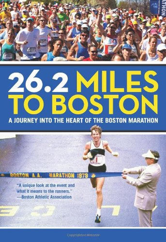 26.2 Miles to Boston: A Journey Into The Heart Of The Boston Marathon by Michael Connelly