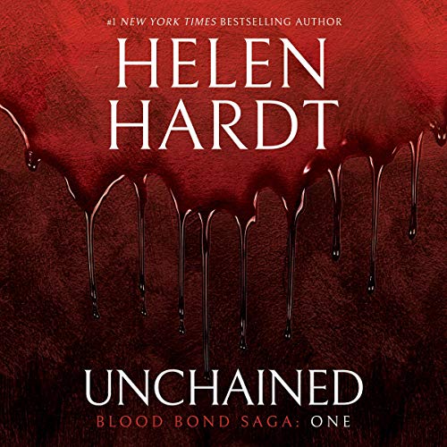 Unchained: Blood Bond Saga Volume 1 by Helen Hardt