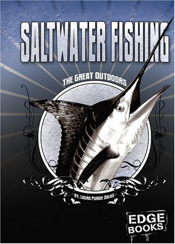 Saltwater Fishing: Revised Edition (Edge Books) by Laura Purdie