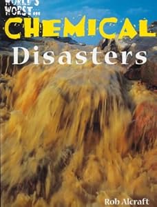 World's Worst...Chemical Disasters