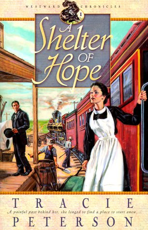 A Shelter of Hope (Westward Chronicles, Book 1) by Tracie Peterson