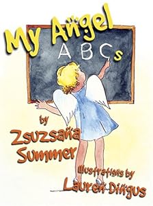 My Angel ABCs by Zsuzsana Summer