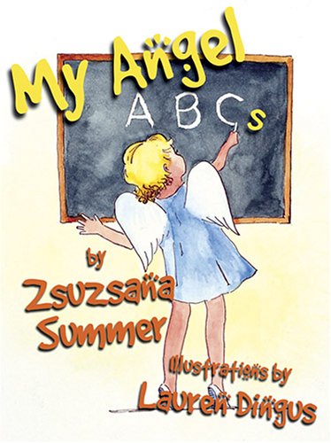 My Angel ABCs by Zsuzsana Summer