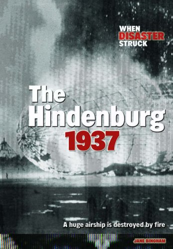 Hindenburg 1937 (Raintree: When Disaster Struck) by Jane Bingham