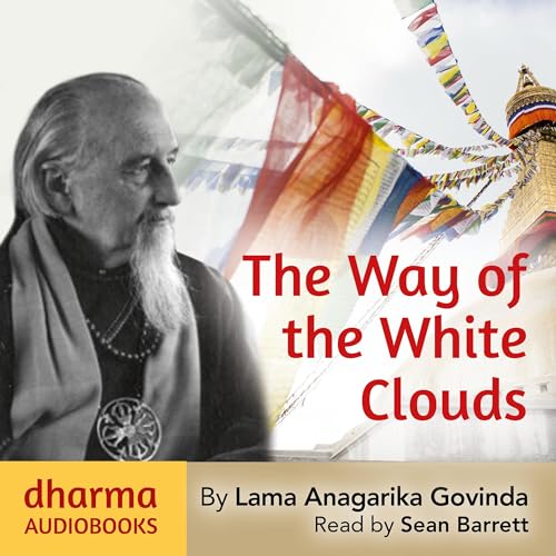 The Way of the White Clouds by Lama Anagarika Govinda