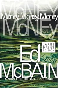 Money, Money, Money : A Novel of the 87th Precinct by Ed McBain