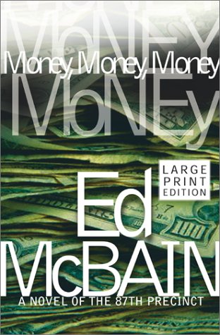 Money, Money, Money : A Novel of the 87th Precinct by Ed McBain