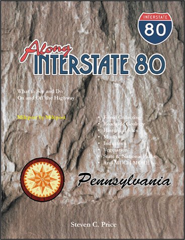 Along Interstate 80: Pennsylvania by Steven C. Price