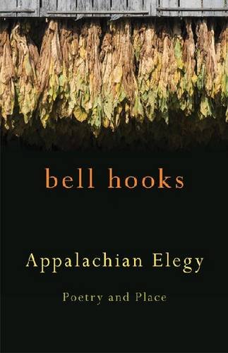 Appalachian Elegy: Poetry and Place by bell hooks