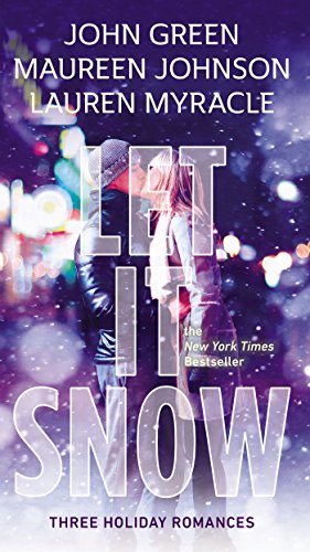 Let It Snow: Three Holiday Stories by John Green