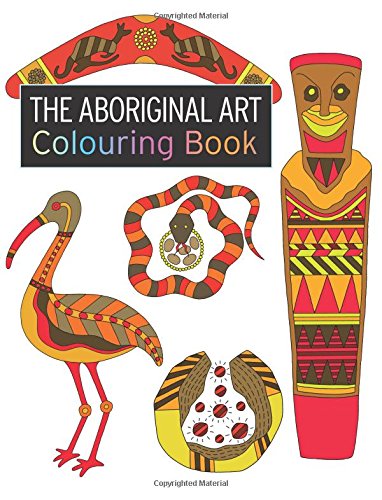The Aboriginal Art Colouring Book (The Colouring Book Series)