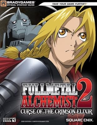 FULLMETAL ALCHEMIST(tm) 2: Curse of the Crimson Elixir Official Strategy (Official Strategy Guides (Bradygames))