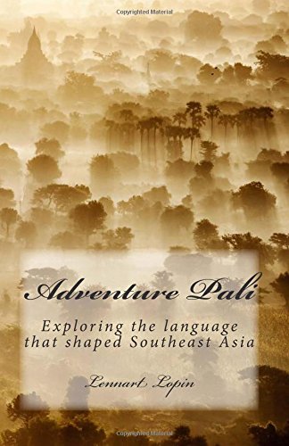 Adventure Pali: Exploring the language that shaped Southeast Asia by  Lennart Lopin  