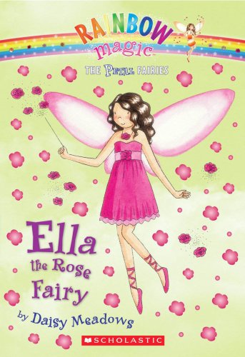 Ella the Rose Fairy (Rainbow Magic, The Petal Fairies) by Daisy Meadows