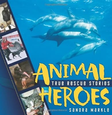 Animal Heroes: True Rescue Stories