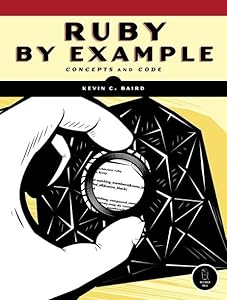 Ruby by Example: Concepts and Code by Kevin C. Baird