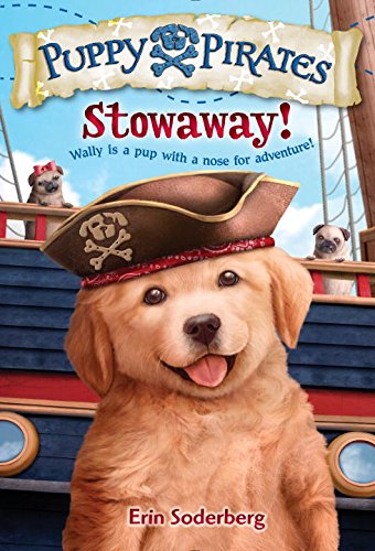 Puppy Pirates #1: Stowaway! by Erin Soderberg