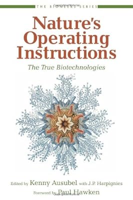 Nature's Operating Instructions: The True Biotechnologies (The Bioneers Series)
