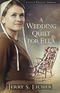 A Wedding Quilt for Ella (Little Valley Series Book 1) by Jerry S. Eicher