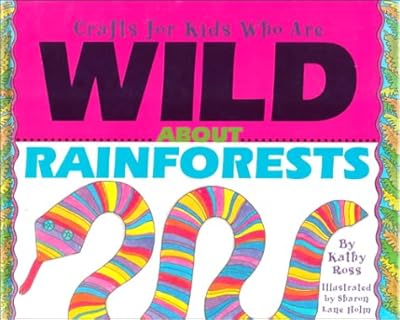 Crafts/Kids Wild A Rainforests (Crafts for Kids Who Are Wild about)