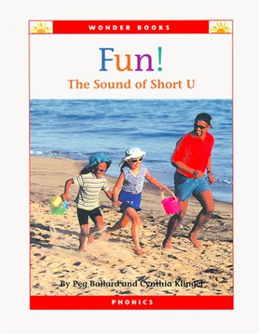 Fun!: The Sound of Short U (Wonder Books Phonics Readers; Vowels) by Peg Ballard