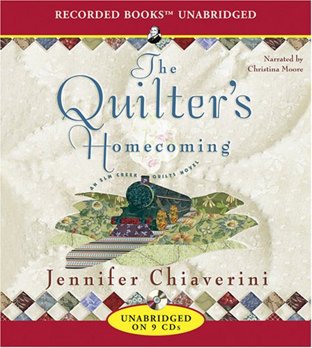 The Quilter's Homecoming (Elm Creek Quilts Series, Book 10) by Jennifer Chiaverini