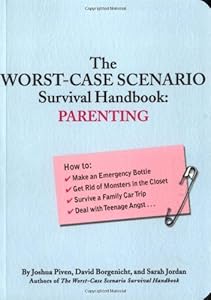 The Worst-Case Scenario Survival Handbook: Parenting