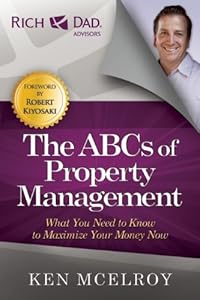 The ABCs of Property Management: What You Need to Know to Maximize Your Money Now