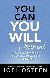 You Can, You Will Journal: A Guide to Developing the 8 Undeniable Qualities of a Winner