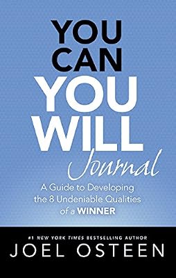 You Can, You Will Journal: A Guide to Developing the 8 Undeniable Qualities of a Winner