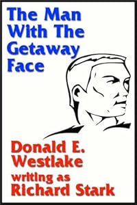 The Man With The Getaway Face by Richard Stark