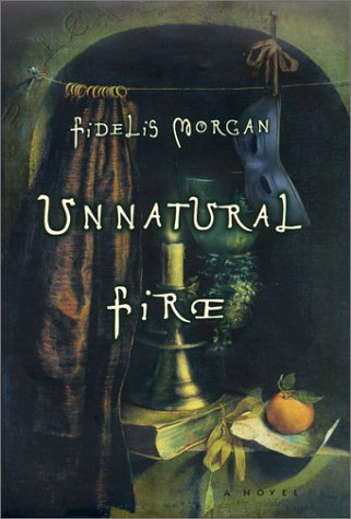 Unnatural Fire: A Countess Ashby de la Zouche Mystery by Fidelis Morgan