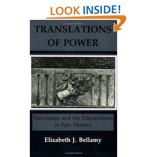 Translations of Power: Narcissism and the Unconscious in Epic History