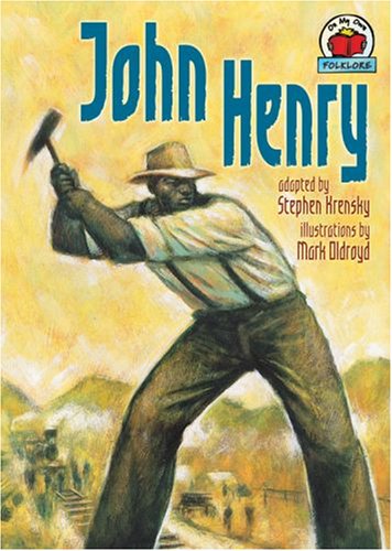 John Henry (On My Own Folklore) by Stephen Krensky