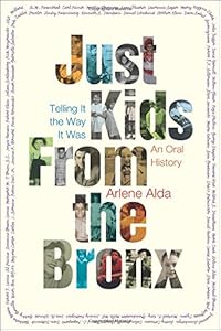Just Kids from the Bronx: Telling It the Way It Was: An Oral History