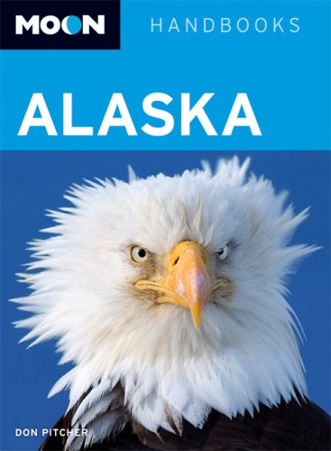 Moon Alaska (Moon Handbooks) by Don Pitcher