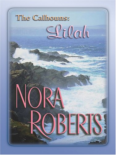 For the Love of Lilah (Calhoun Women, No. 3) by Nora Roberts