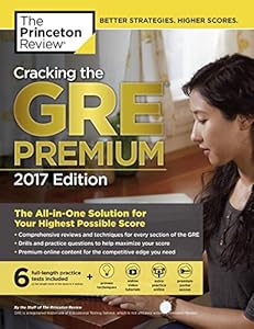 Cracking the GRE Premium Edition with 6 Practice Tests, 2017