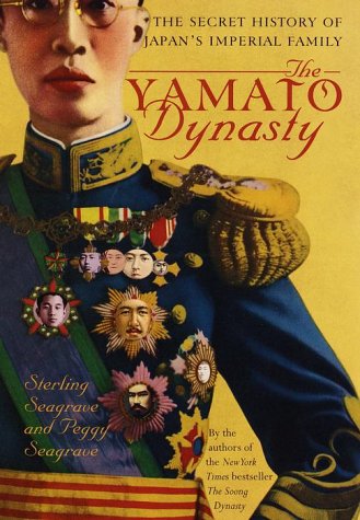 The Yamato Dynasty: The Secret History of Japan's Imperial Family by Sterling Seagrave