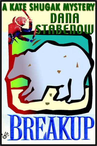 Breakup by Dana Stabenow