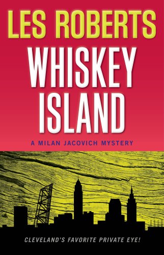 Whiskey Island: A Milan Jacovich Mystery (Milan Jacovich Mysteries) by Les Roberts