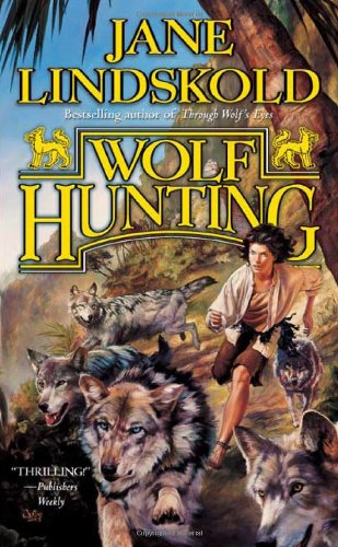 Wolf Hunting by Jane Lindskold