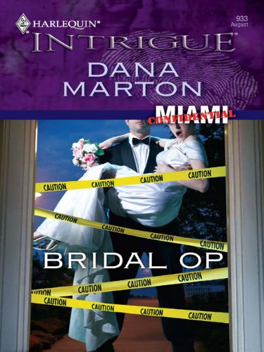 Bridal Op (Miami Confidential Book 4) by Dana Marton