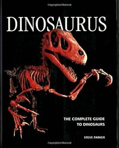 Dinosaurus: The Complete Guide to Dinosaurs