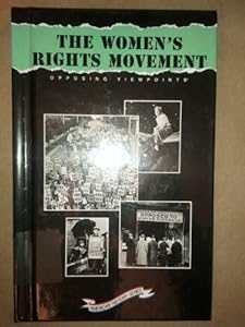 Women's Rights Movement: Opposing Viewpoints (American History Series)