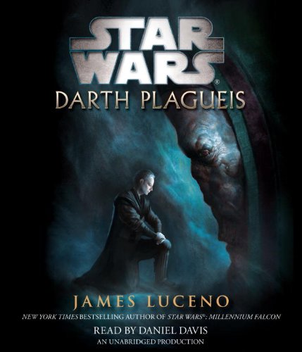 Star Wars: Darth Plagueis by James Luceno