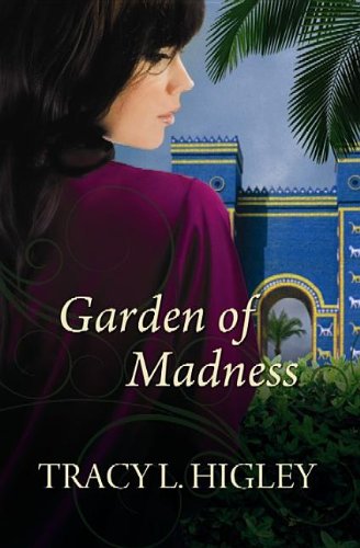 Garden of Madness by Tracy L. Higley