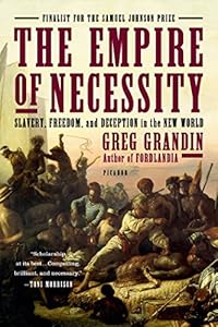 The Empire of Necessity: Slavery, Freedom, and Deception in the New World