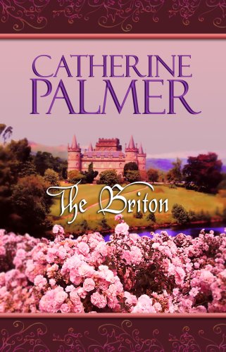The Briton by Catherine Palmer